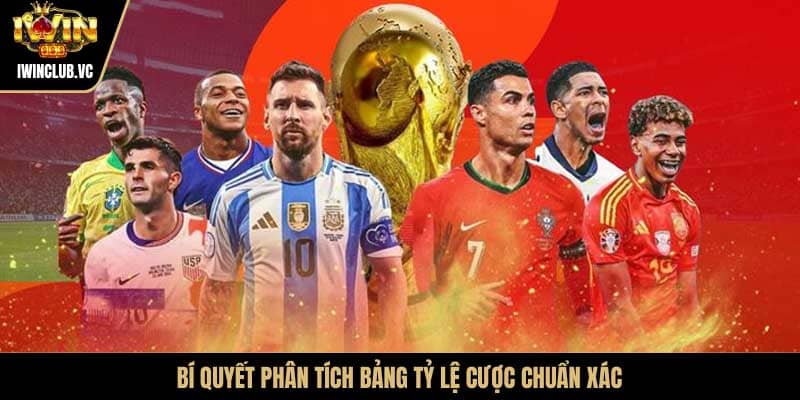 Bí quyết phân tích bảng tỷ lệ cược chuẩn xác
