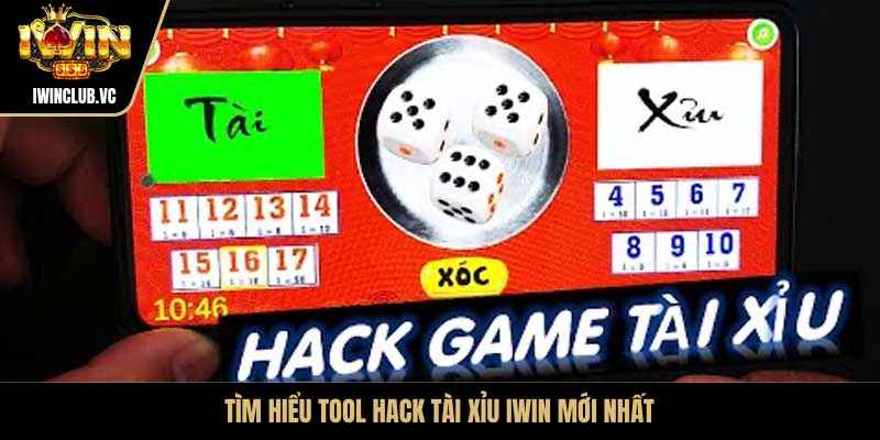 Tìm hiểu Tool hack tài xỉu IWIN mới nhất 2026